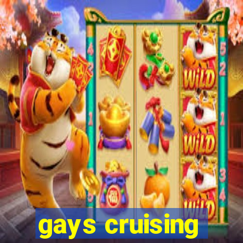 gays cruising